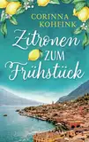 Zitronen zum Frühstück: Liebesroman und Roadtrip durch Italien