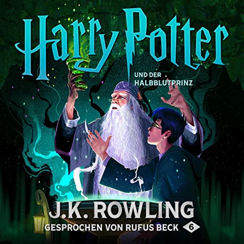 Harry Potter und der Halbblutprinz - Gesprochen von Rufus Beck: Harry Potter 6