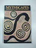 Mythscapes: Aboriginal Art of the Desert