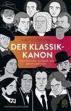 Der Klassik-Kanon: 44 Komponisten, von denen man gehört haben muss