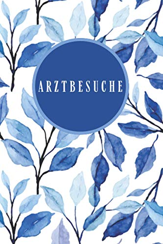Arztbesuche: Ein Erinnerungsbuch, das Ihnen hilft, alle Arzttermine nachzuverfolgen, ideal auch für Senioren