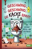 Geschwind, geschwind, die Kacke rinnt: Das witzige Gäste- und Rätselbuch fürs stille Örtchen, das garantiert jede Sitzung zum Highlight des Tages macht I Klo Gästebuch I Geschenk zum Einzug