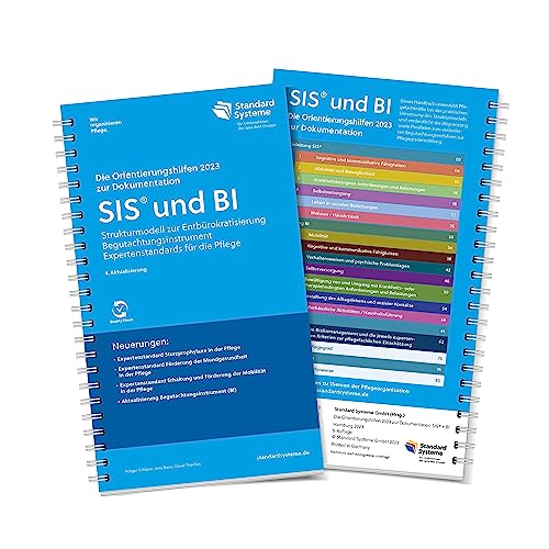 Die Orientierungshilfen zur Dokumentation SIS und BI: Strukturmodell zur Entbürokratisierung, Begutachtungsinstrument, Expertenstandards für die Pflege