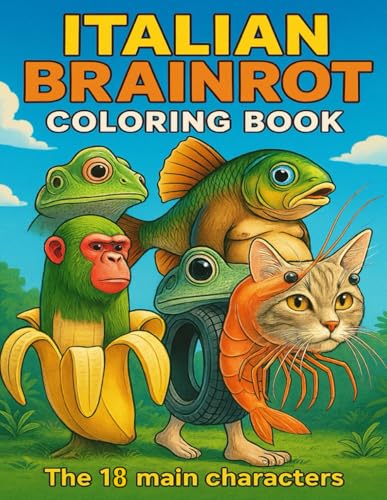 Italian Brainrot Coloring Book: Color your favorite Italian Brainrot Characters