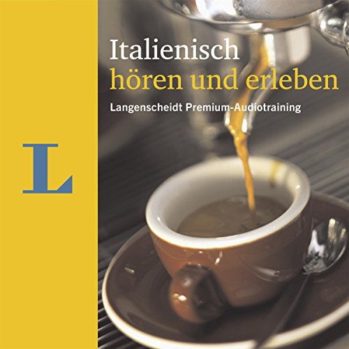 Italienisch hören und erleben: Langenscheidt Premium-Audiotraining