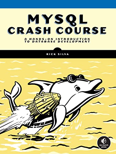 MySQL Crash Course: A Hands-on Introduction to Database Development