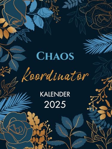 Chaos Koordinator Kalender 2025 XXL: Kalenderbuch 2025 Din A4 I Tagesplaner 12 Monate 1 Tag 1 Seite I Terminkalender mit Uhrzeit I Zusätzlich zu Feiertagen I To do I Office Planer I wichtigen Notizen