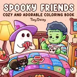 Spooky Friends: Coloring Book for Adults and Kids with Cozy and Adorable Designs of Cute Creepy Buddies, Bold and Simple Drawings For Relaxation and Stress Relief