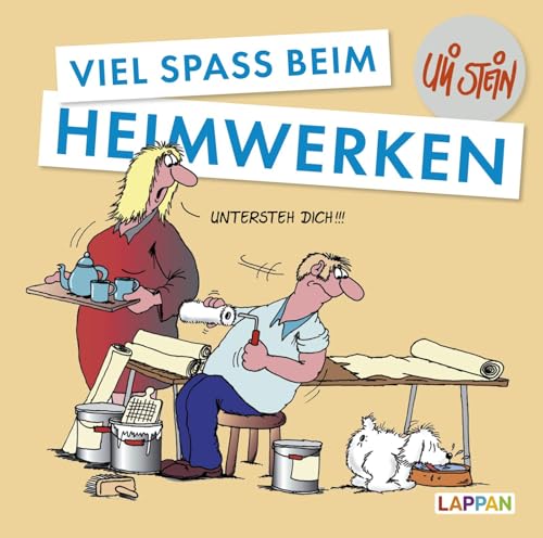 Uli Stein: Freizeit & Beruf: Viel Spaß beim Heimwerken: Lustiges Geschenkbuch für Bastler und Hausbauer – mit witzigen Cartoons und satirischen Texten