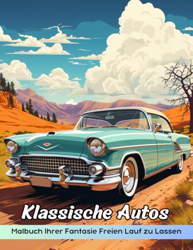 Klassische Autos Malbuch: Malvorlagen Für Oldtimer, Oldtimer Zum Kreativen Ausmalen