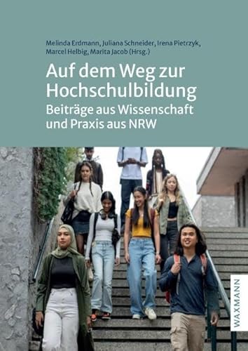 Auf dem Weg zur Hochschulbildung: Beiträge aus Wissenschaft und Praxis aus NRW