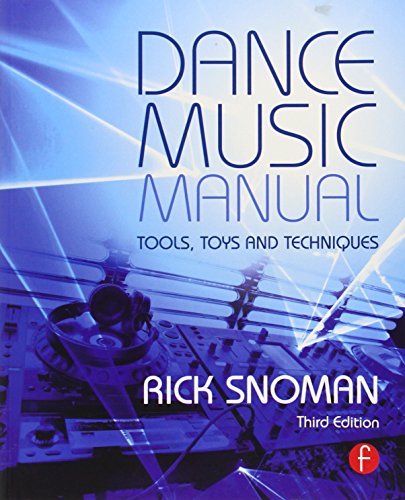 Dance Music Manual: Tools, Toys, and Techniques