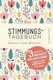 Stimmungstagebuch für Erwachsene:: Einfache Selbsthilfe zur Überwindung von Depression – für mehr Selbstreflexion, Balance, Achtsamkeit & ... Alltag. Glücksmomente ganz leicht festhalten.