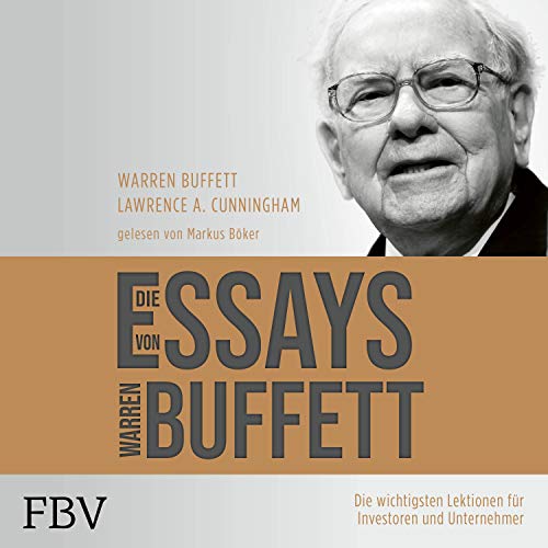 Die Essays von Warren Buffett: Die wichtigsten Lektionen für Investoren und Unternehmer