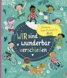 Unsere kunterbunte Welt - Wir sind wunderbar verschieden: Sachbilderbuch ab 5 Jahren