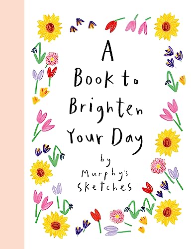 A Book to Brighten Your Day: Murphy's Sketches