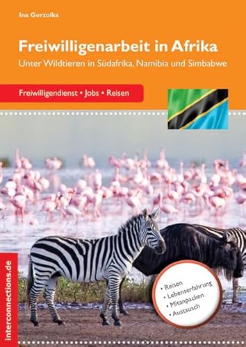 Freiwilligenarbeit in Afrika: Unter Wildtieren in Südafrika, Namibia und Simbabwe: Unter Wildtieren in Südafrika, Namibia und Simbabwe. ... Austausch (Jobs, Praktika, Studium)