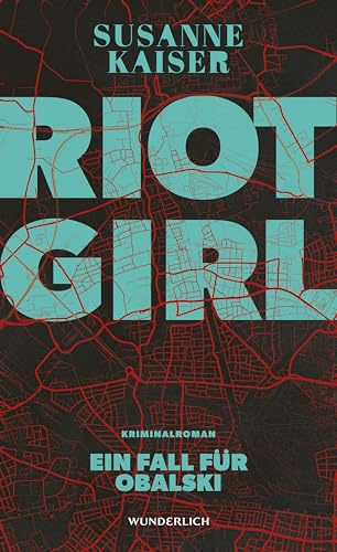 Riot Girl: Ein Fall für Obalski | Der Auftakt einer fulminanten Krimi-Reihe in München.