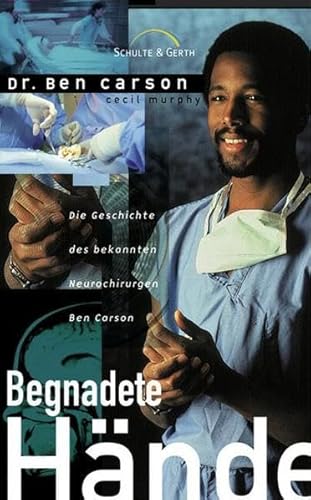 Begnadete Hände: Die Geschichte des bekannten Neurochirurgen