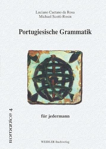 Portugiesische Grammatik für jedermann (Romanice / Berliner Schriften zur romanischen Kultur- und Literaturgeschichte)