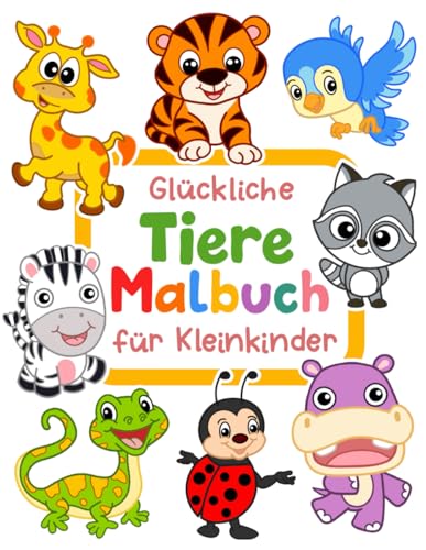 Glückliche Tiere Malbuch für Kleinkinder: 100 lustige Tiere. Einfaches Malbuch für Kinder im Vorschulalter. (Malbuch ab 1 jahr, Band 1)