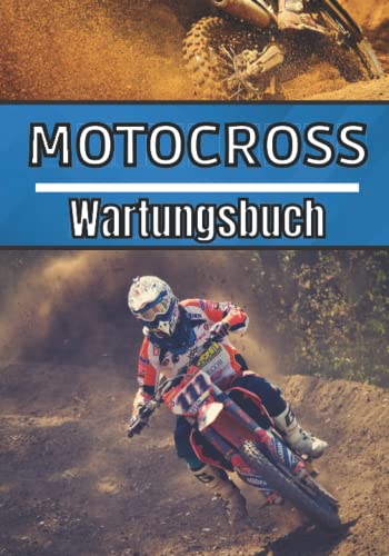 Motocross Wartungsheft: Wartungslogbuch | Wartungsverfolgung: Ölwechsel, Reparaturen, ... | Mechanische Überwachung Ihres Motocross | für Unternehmen und Privatpersonen |