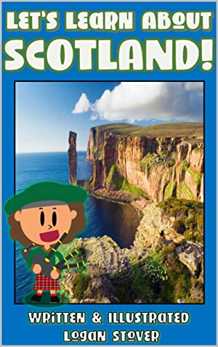Let’s Learn About Scotland!: History book series for children. Learn about Scottish Heritage! Perfect for homeschool or home education! (Kid History 2) (English Edition)