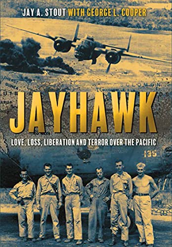 Jayhawk: Love, Loss, Liberation and Terror Over the Pacific (English Edition)