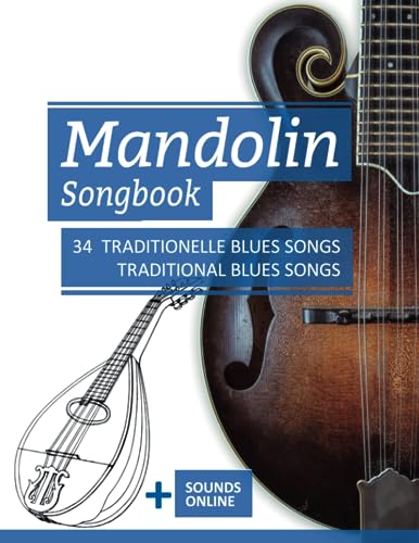 Mandolin Songbook - 34 traditionelle Blues Songs / traditional Blues songs: + Sounds online (Mandolin Songbooks, Band 19)