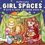 Girl Spaces: Coloring Book for Adults and Teens Featuring Cozy Moments and Girly Things, Cute Drawings for Relaxation and Stress Relief