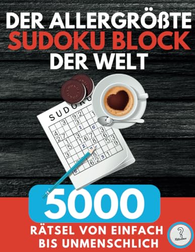 Der allergrößte SUDOKU BLOCK der Welt - 5000 RÄTSEL: von einfach bis unmenschlich: Riesige XXL Sammlung inklusive Lösungen - Rätselbuch als Geschenk ... Senioren (Rätselbücher von den Rätselinos)