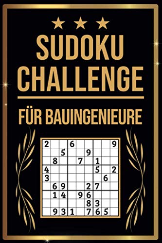 SUDOKU Challenge für Bauingenieure: Sudoku Buch I 300 Rätsel inkl. Anleitungen & Lösungen I Leicht bis Schwer I A5 I Tolles Geschenk für Bauingenieure