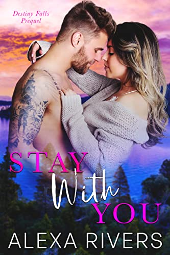 Stay With You: A Small Town Romance (Destiny Falls) (English Edition)