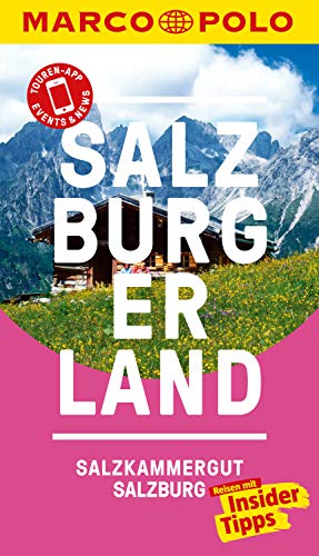 MARCO POLO Reiseführer Salzburg, Salzburger Land: Reisen mit Insider-Tipps. Inkl. kostenloser Touren-App und Event&News (MARCO POLO Reiseführer E-Book)