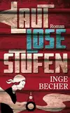 Lautlose Stufen: Roman