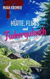 Hütte, Fluss und Fiakergulasch: Julia Kogler ermittelt Band 18