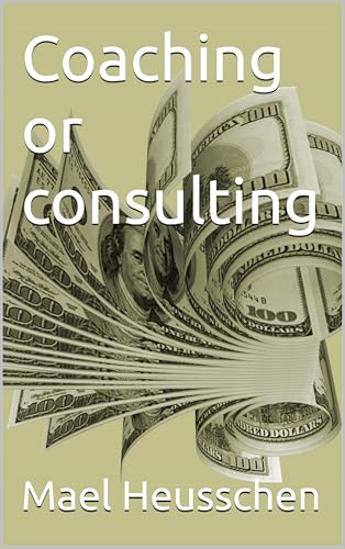 Coaching or consulting (English Edition)