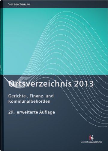 Ortsverzeichnis 2013: Gerichte und Finanzbehörden