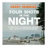 Four Shots in the Night: A True Story of Stakeknife, Murder and Justice in Northern Ireland