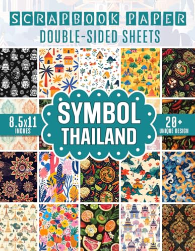 Symbol Thailand Scrapbook Paper: 20+ Thai Cultural Designs For Crafting, Junk Journaling, Decoupage, Card Making And Mixed Media