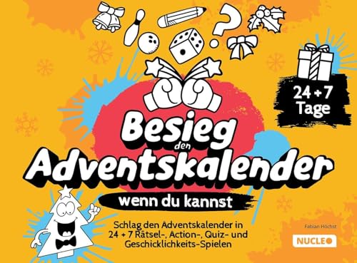 Besieg den Adventskalender, wenn du kannst: Schlag den Adventskalender in 24 + 7 Rätsel-, Action-, Quiz- und Geschicklichkeits-Spielen | ... Kinder, Teenager und Erwachsene | 24 + 7 Tage