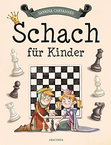 Schach für Kinder: Schach lernen mit Übungen, Spielvarianten, Erklärungen / unterhaltsam und kindgerecht erklärt, ideal ab 7 Jahren / farbig illustriert / Mit Glossar & Register