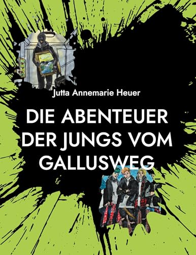 Die Abenteuer der Jungs vom Gallusweg: Geschichten von Mut, Freundschaft und sportlichem Kampfgeist