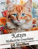 Malbuch für Erwachsene mit Katzen Motiven: 50 liebevolle Motive für Katzenliebhaber. Anti-Stress und Entspannung Ausmalbuch: Als Weihnachtsgeschenk, ... Schwester die Freundin oder für Sich selbst.