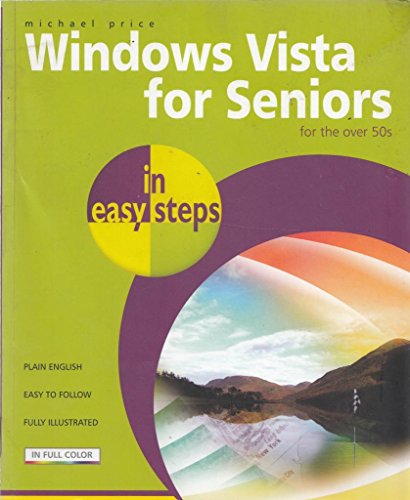 Windows Vista for Seniors in Easy Steps: For the Over 50s