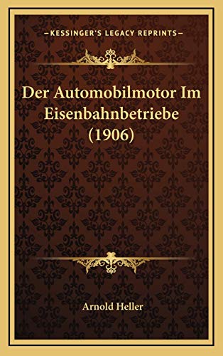 Der Automobilmotor Im Eisenbahnbetriebe (1906)