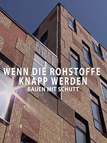 Wenn die Rohstoffe knapp werden - Bauen mit Schutt