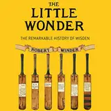 The Little Wonder: The Remarkable History of Wisden