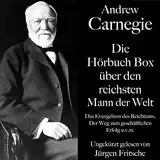 Die Hörbuch Box über den reichsten Mann der Welt: Das Evangelium des Reichtums, Der Weg zum geschäftlichen Erfolg u.v.m.