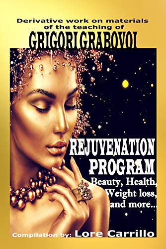 REJUVENATION PROGRAM: Beauty, health, weight loss and more. (English Edition)